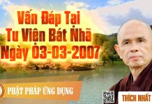 Vấn Đáp Tại Tu Viện Bát Nhã Ngày 03-03-2007 – Thích Nhất Hạnh van dap tai tu vien bat nha ngay