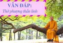 Vấn đáp: Thờ phượng thần linh – Thích Nhật Từ van dap tho phuong than linh thi