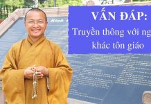Vấn đáp: Truyền thông với người khác tôn giáo – Thích Nhật Từ van dap truyen thong voi nguoi k