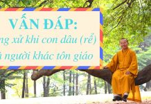 Vấn đáp: Ứng xử khi con dâu (rể) là người khác tôn giáo – Thích Nhật Từ van dap ung xu khi con dau re la