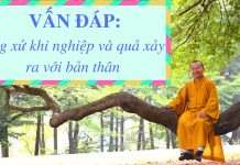 Vấn đáp: Ứng xử khi nghiệp, quả xảy ra với bản thân – Thích Nhật Từ van dap ung xu khi nghiep qua xa