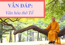 Vấn đáp: Văn hóa thờ “Tổ” – Thích Nhật Từ van dap van hoa tho to thich nha