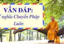 Vấn đáp: Ý nghĩa Chuyển Pháp Luân – Thích Nhật Từ van dap y nghia chuyen phap luan
