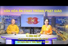 Văn Hóa Ăn Chay Trong Phật Giáo – Thích Nhật Từ van hoa an chay trong phat giao