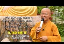 Văn Hóa Thờ Cúng, Giao Tiếp, Trang Phục Và Ẩm Thực Của Phật Tử – Thích Nhật Từ van hoa tho cung giao tiep trang