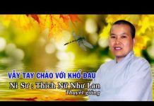 Vẫy Tay Chào Với Khổ Đau – Thích Như Lan vay tay chao voi kho dau thich n