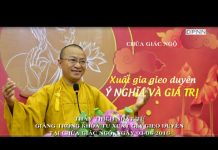 Xuất gia gieo duyên- Ý nghĩa và giá trị – TT Thích Nhật Từ xuat gia gieo duyen y nghia va g