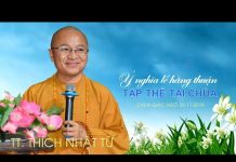 Ý Nghĩa Lễ Hằng Thuận Tập Thể Tại Chùa – Thích Nhật Từ y nghia le hang thuan tap the ta