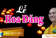 Ý Nghĩa Lễ Hoa Đăng – Thích Thiện Tuệ y nghia le hoa dang thich thien
