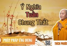 Ý Nghĩa Tuần Chung Thất – Thích Phước Tiến y nghia tuan chung that thich ph