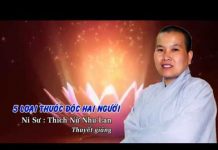 5 Loại thuốc độc hại người – Thích Nữ Như Lan 5 loai thuoc doc hai nguoi thich