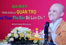 Đã biết trần gian là quán trọ hơn thua thù oán để làm chi – Thích Nữ Hương Nhũ da biet tran gian la quan tro ho