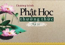 Phật học thường thức kỳ 32 – Thích Minh Thành phat hoc thuong thuc ky 32 thich