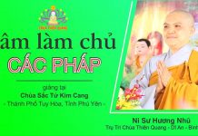 Tâm làm chủ các pháp – Thích Nữ Hương Nhũ tam lam chu cac phap thich nu hu