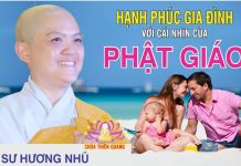 Hạnh Phúc Gia Đình Với Cái Nhìn Của Phật Giáo – Thích Nữ Hương Nhũ