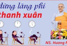 Đừng lãng phí thanh xuân – Thích Nữ Hương Nhũ