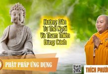 Hướng Dẫn Tư Thế Ngồi Và Tham Thiền Đúng Cách – Thích Phước Tiến