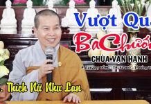 Vượt qua ba chướng – Thích Nữ Như Lan