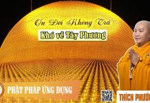 Ơn đời không trả khó về Tây phương – Thích Phước Tiến