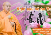 Nghĩ Sâu Về Ân Tình Cha Mẹ – Thích Viên Giác