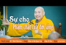 Sự Cho và Phẩm Chất Của Đời Sống – Thích Viên Giác