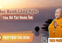 Học Hạnh Lắng Nghe Của Bồ Tát Quán Thế Âm – Thích Phước Tiến