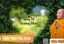 Người với người sống để thương nhau – Thích Phước Tiến