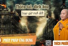 Thiên Tai, Dịch Họa Bao Giờ Mới Dứt? – Thích Phước Tiến