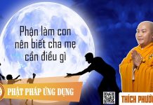 Phận làm con nên biết Cha Mẹ cần gì? – Thích Phước Tiến