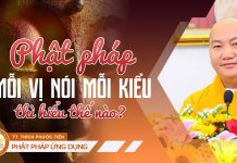 Phật Pháp mỗi vị nói mỗi kiểu thì hiểu thế nào? – Thích Phước Tiến