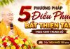 5 Phương Pháp Điều Phục Bất Thiện Tâm Theo Kinh Trung Bộ | Thầy Thích Phước Tiến giảng | 2026