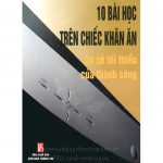 10 Bài Học Trên Chiếc Khăn Ăn 10 bai hoc tren chiec khan co so