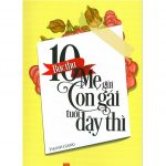 Mười Bức Thư Mẹ Gửi Con Gái Tuổi Dậy Thì 10 buc thu me gui con gai