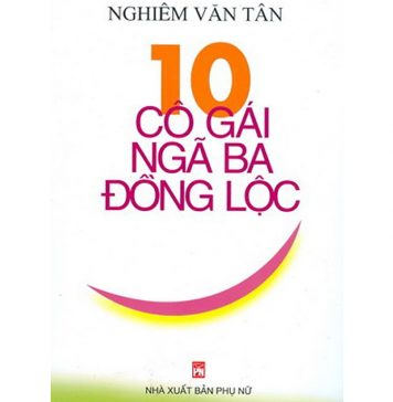 Mười Cô Gái Ngã Ba Đồng Lộc – Nghiêm Văn Tân 10 co gai nga ba dong loc