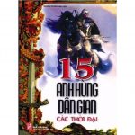 15 Anh Hùng Dân Gian Các Thời Đại – Đoàn Doãn (biên dịch) 15 anh hung dan gian