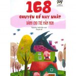 168 Truyện Kể Hay Nhất Dành Cho Trẻ Mầm Non – Nguyên Anh (biên soạn) 168 chuyen ke hay nhat danh cho tre mam non