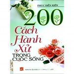200 Cách Hành Xử Trong Cuộc Sống – Phúc Điền Kiến 200 cach hanh xu 2