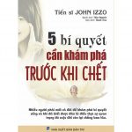 5 Bí Quyết Cần Khám Phá Trước Khi Chết – John Izzo 5 bi quyet can kham pha truoc khi chet
