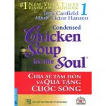 Chicken Soup 1 – Chia Sẻ Tâm Hồn Và Quà Tặng Cuộc Sống – Jack Canfield Chicken Soup 1