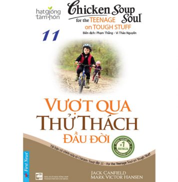 Chicken Soup 11 – Vượt Qua Thử Thách Đầu Đời – Jack Canfield Chicken Soup 11