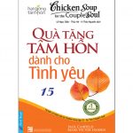 Chicken Soup 15 – Quà Tặng Tâm Hồn Dành Cho Tình Yêu – Jack Canfield Chicken Soup 15