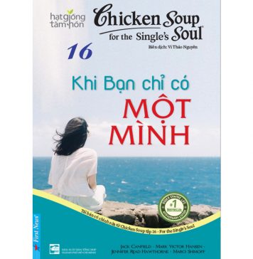 Chicken Soup 16 – Khi Bạn Chỉ Có Một Mình – Jack Canfield Chicken Soup 16