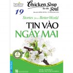 Chicken Soup 19 – Tin Vào Ngày Mai – Jack Canfield Chicken Soup 19