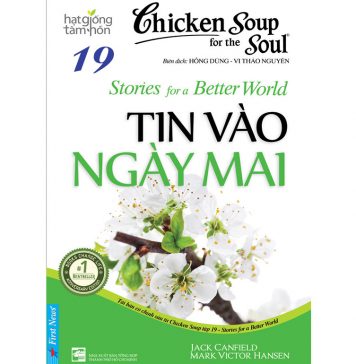 Chicken Soup 19 – Tin Vào Ngày Mai – Jack Canfield Chicken Soup 19