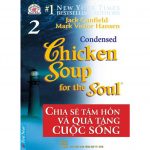 Chicken Soup 2 – Chia Sẻ Tâm Hồn Và Quà Tặng Cuộc Sống – Jack Canfield Chicken Soup 2