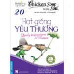 Chicken Soup 20 – Hạt Giống Yêu Thương – Jack Canfield Chicken Soup 20