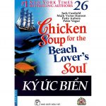 Chicken Soup 26 – Ký Ức Biển – Jack Canfield Chicken Soup 26