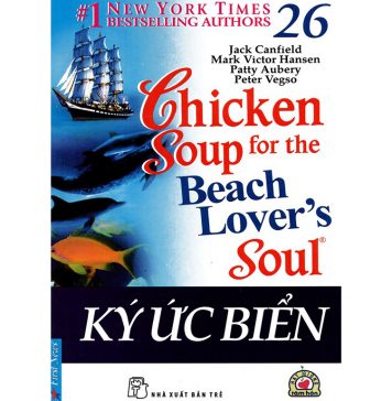 Chicken Soup 26 – Ký Ức Biển – Jack Canfield Chicken Soup 26
