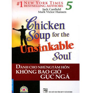 Chicken Soup 5 – Không Bao Giờ Gục Ngã – Jack Canfield Chicken Soup 5