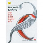 Côi Cút Giữa Cảnh Đời – Ma Văn Kháng Coi Cut Giua Canh Doi